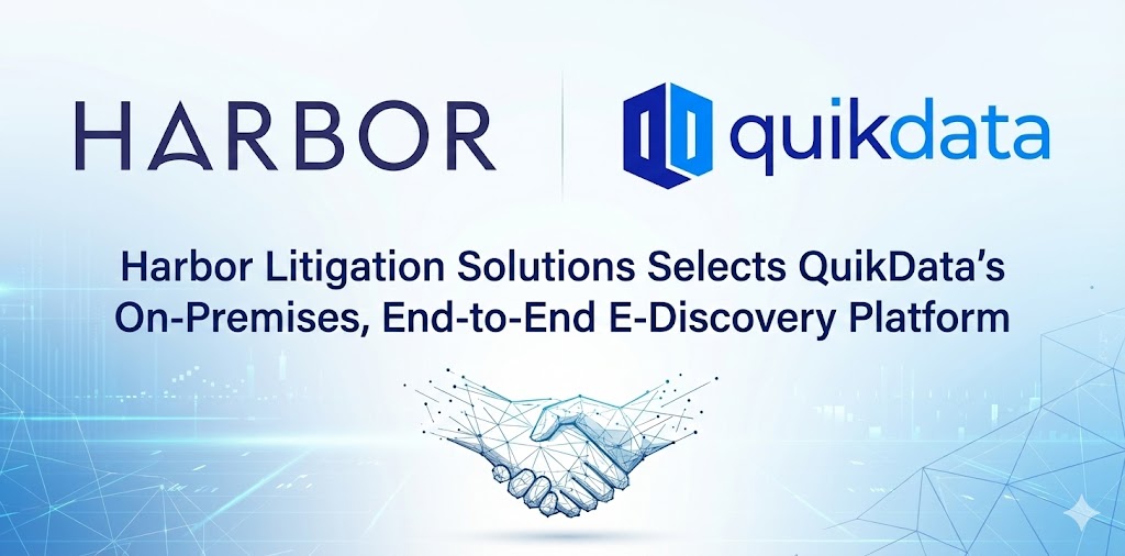 Harbor Litigation Solutions Selects QuikData's On-Premises, End-to-End E-Discovery Platform to Power AI-Driven, Cost-Effective E-Discovery Services
