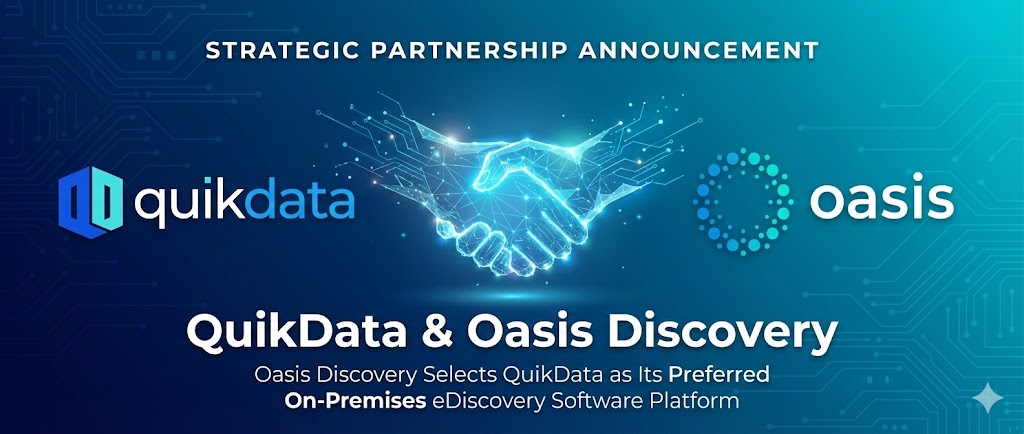 Oasis Discovery Selects QuikData as Its Preferred On-Premises eDiscovery Software Platform