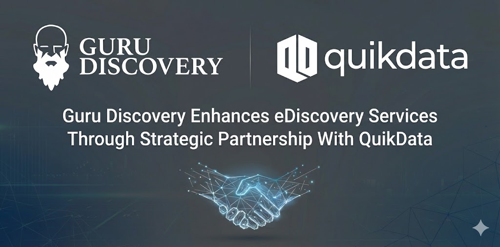 Guru Discovery Enhances eDiscovery Services Through Strategic Partnership With QuikData